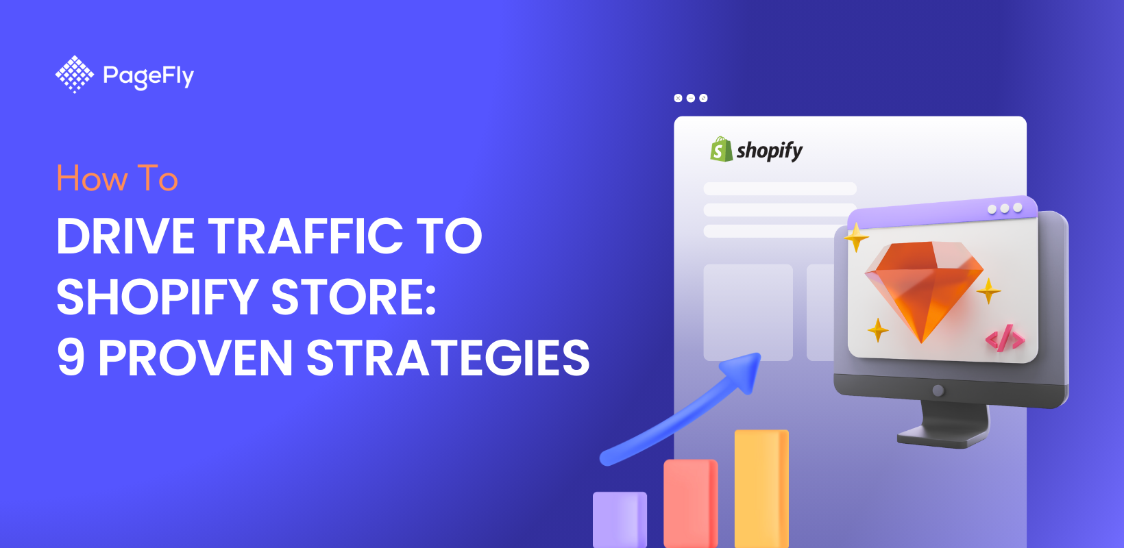 How to Drive Traffic to Shopify Store 2025: 9 Proven Strategies (Free and Paid)