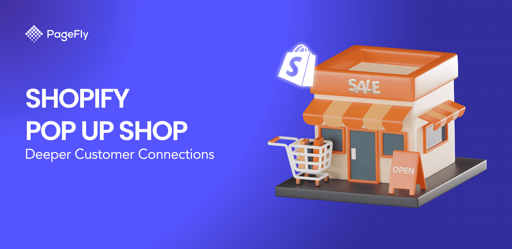 Shopify Pop-up Shop: Creating Deeper Connections With Your Customers