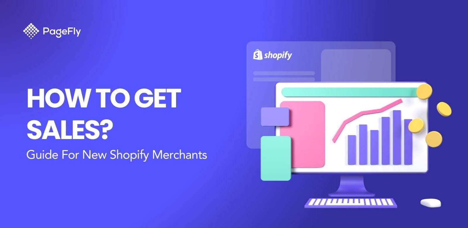 7 Ideas On How To Get Sales On Shopify: A 2-Week Guide For Beginners