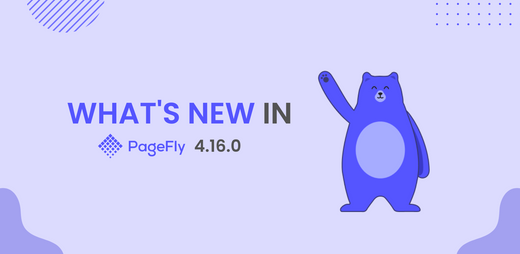 PageFly 4.16.0 Update: Improve Page Speed & Enhance UX with New Flex-Layout