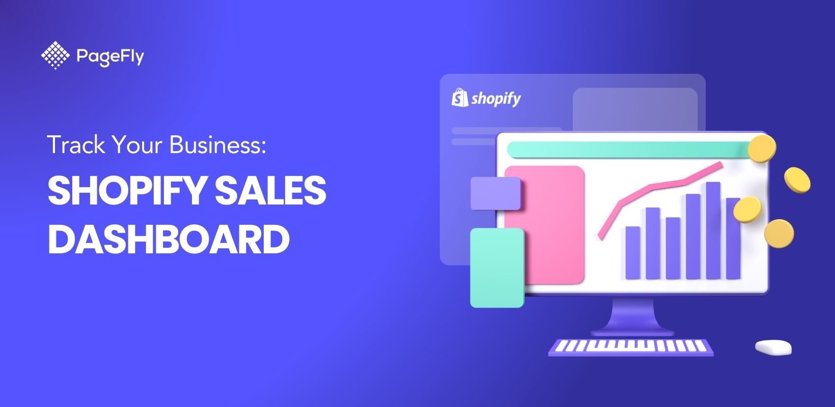 Shopify Sales Dashboard: Track Your Business Down To The Last Cent