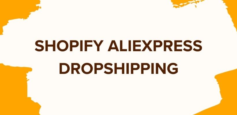Shopify AliExpress Dropshipping: How It Works & Best Apps To Use