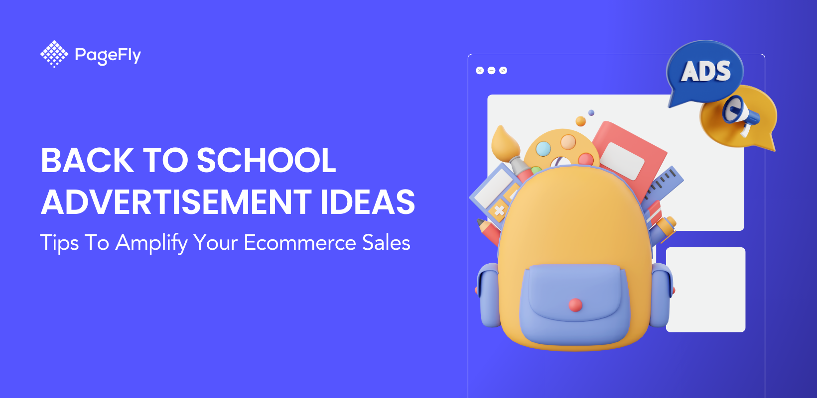 Back To School Advertisement Ideas: 10 Tips To Amplify Your Ecommerce Sales [2025]