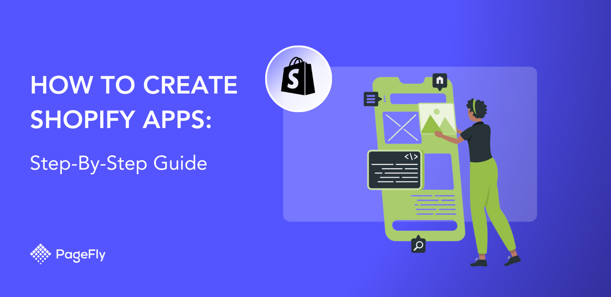 How To Create Shopify App: Step-By-Step Guide