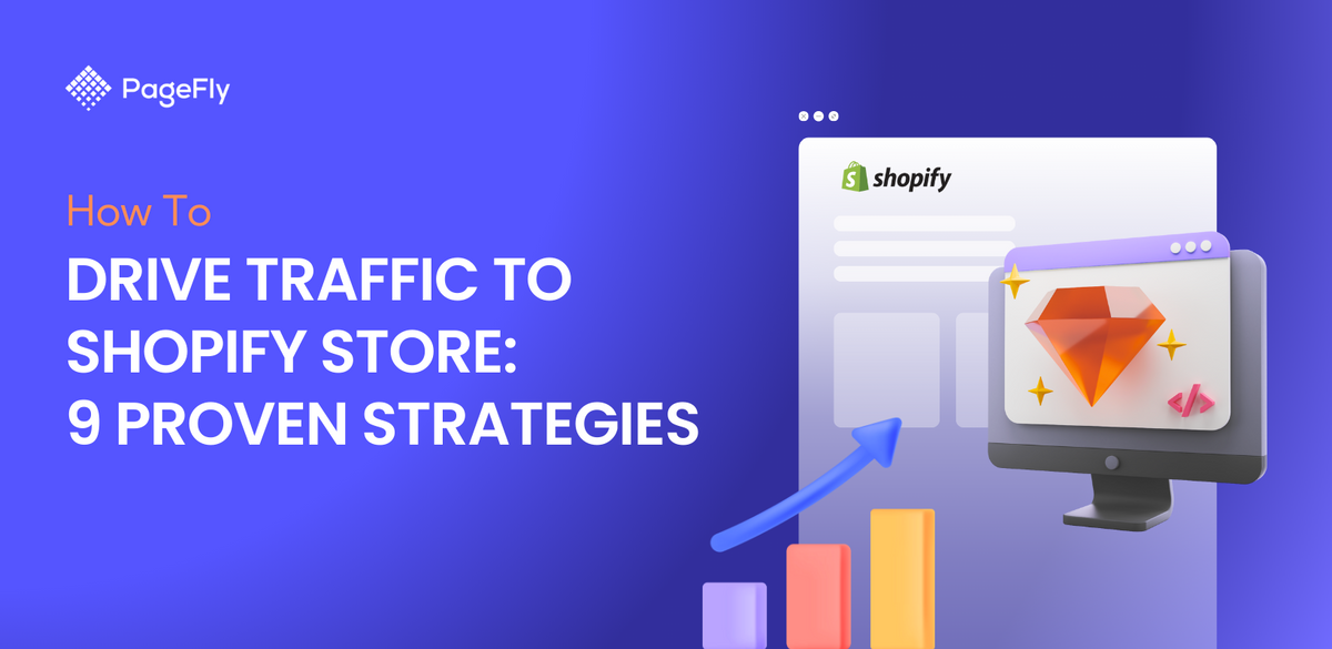 How to Drive Traffic to Shopify Store: 9 Proven Strategies