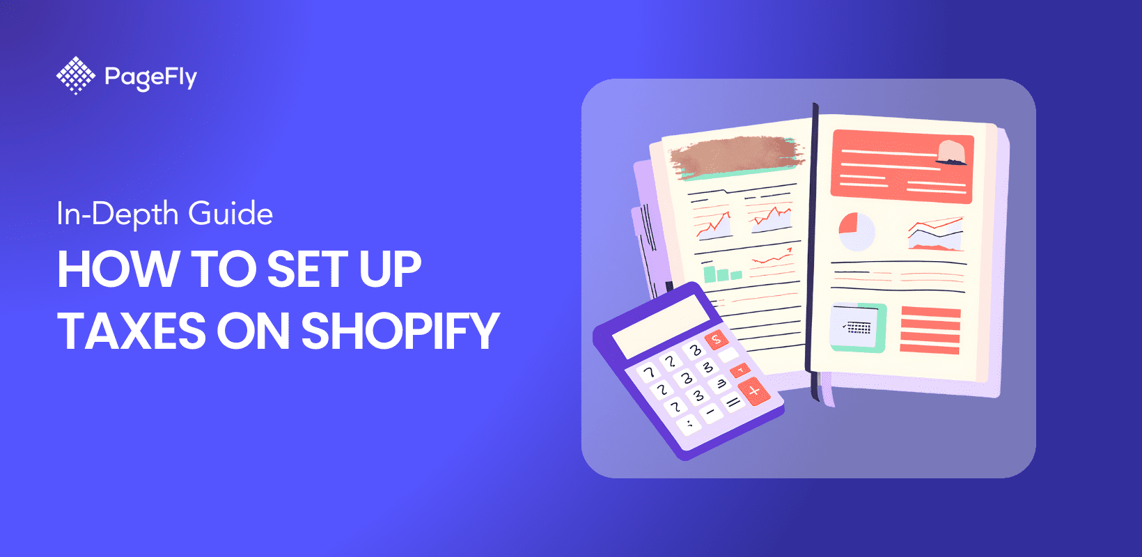 How To Set Up Taxes On Shopify? In-Depth Guide For Merchants