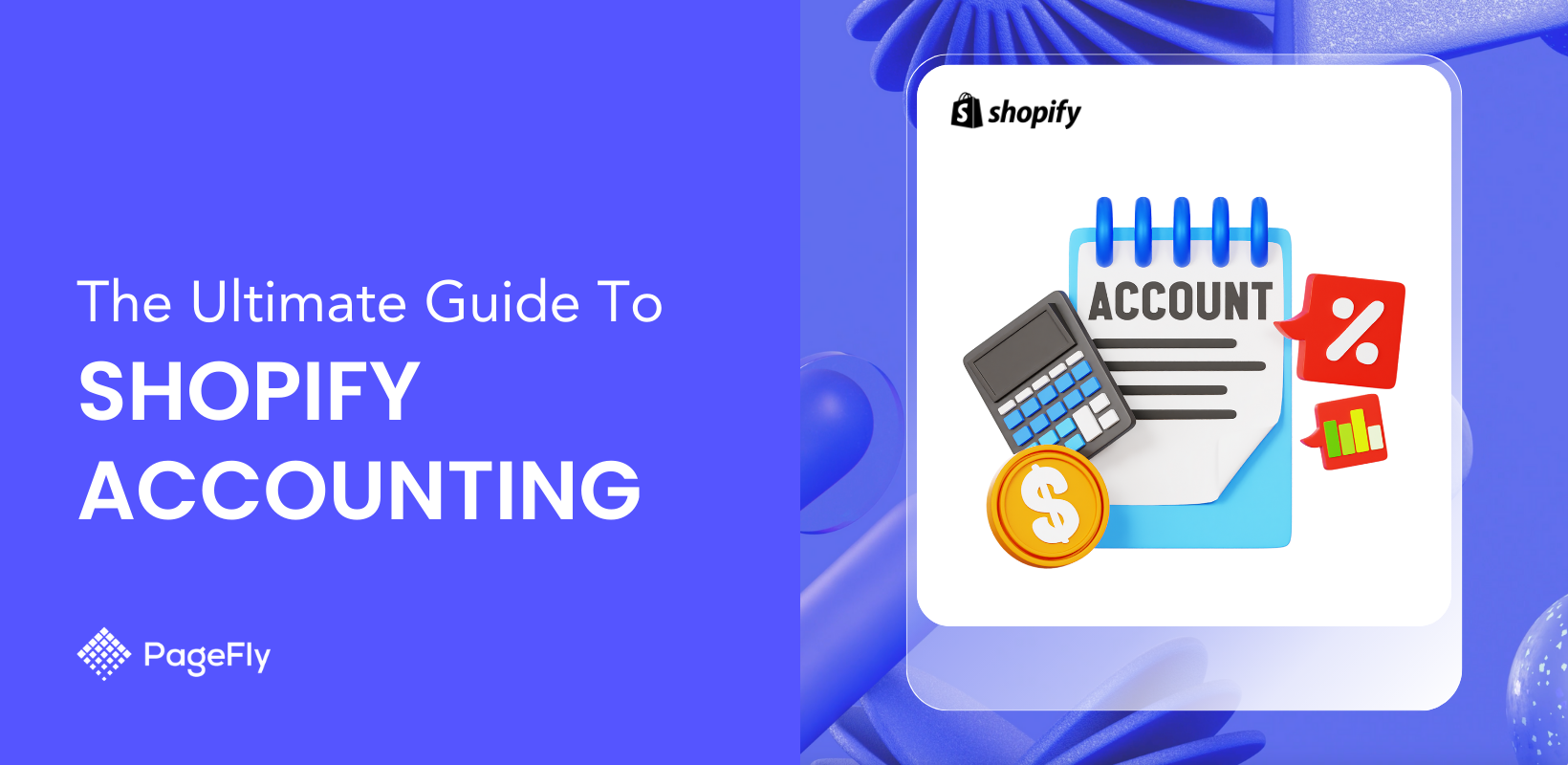 Shopify Accounting: The Ultimate Guide to Mastering Your E-commerce Finances