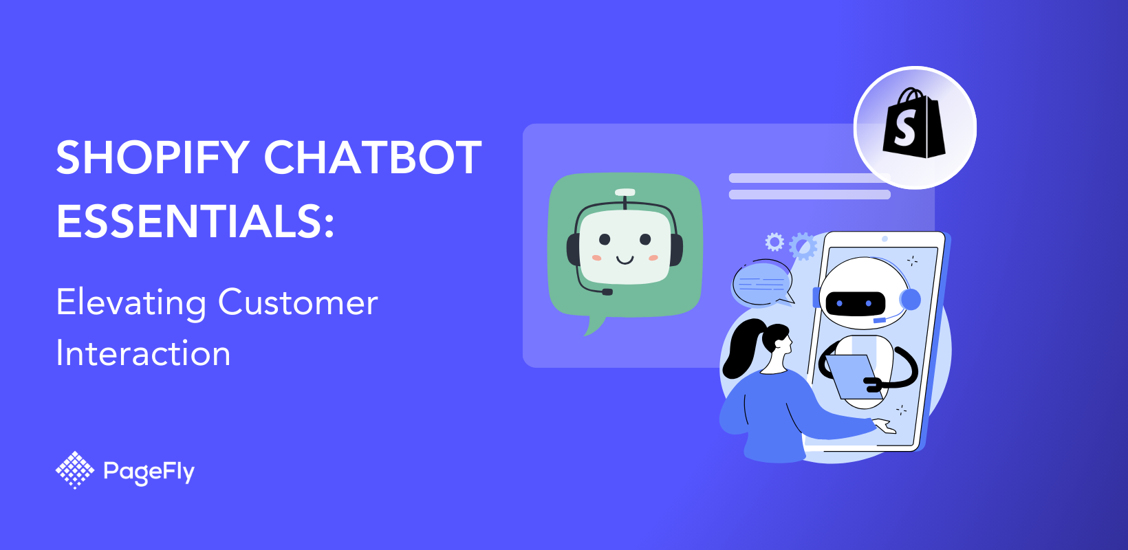 Shopify Chatbot Essentials: Elevating Customer Interaction