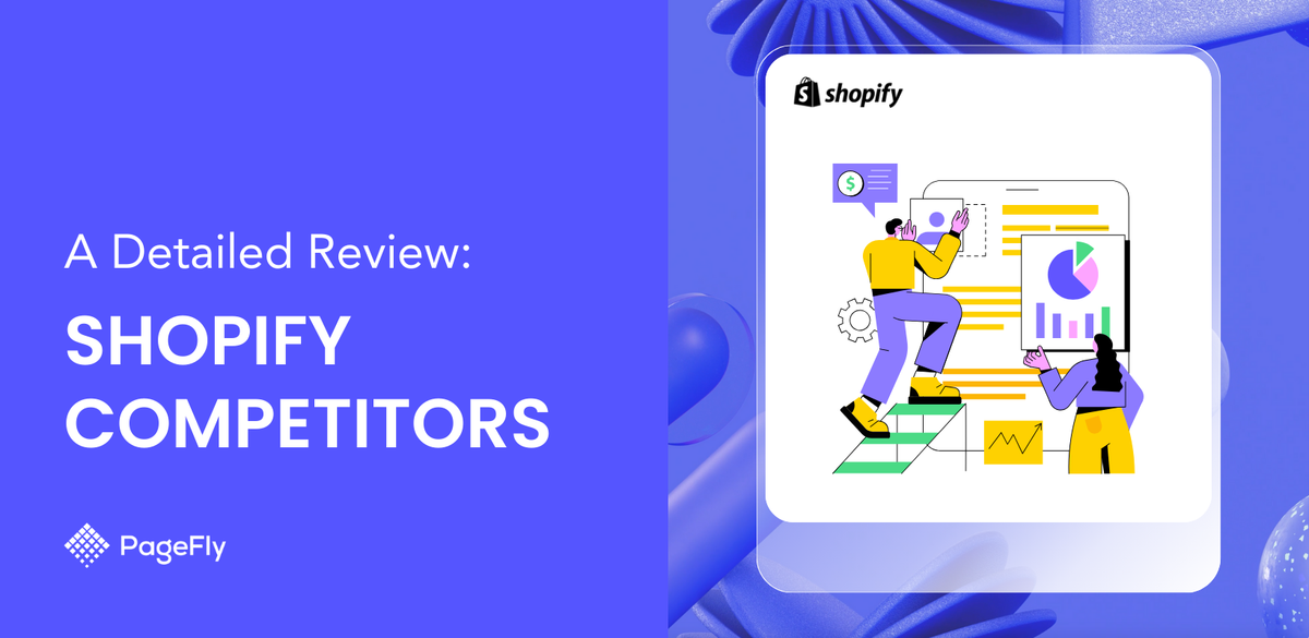 Shopify Compititors 9 Best Shopify Competitors In 2025: A Detailed Review