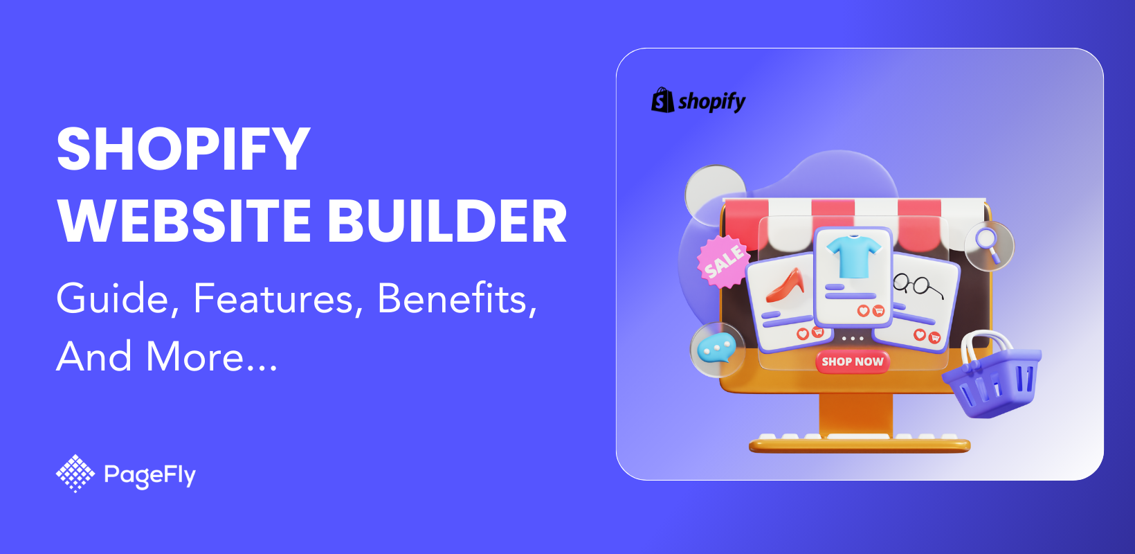 Shopify Website Builder: Guide, Features, Benefits, And More