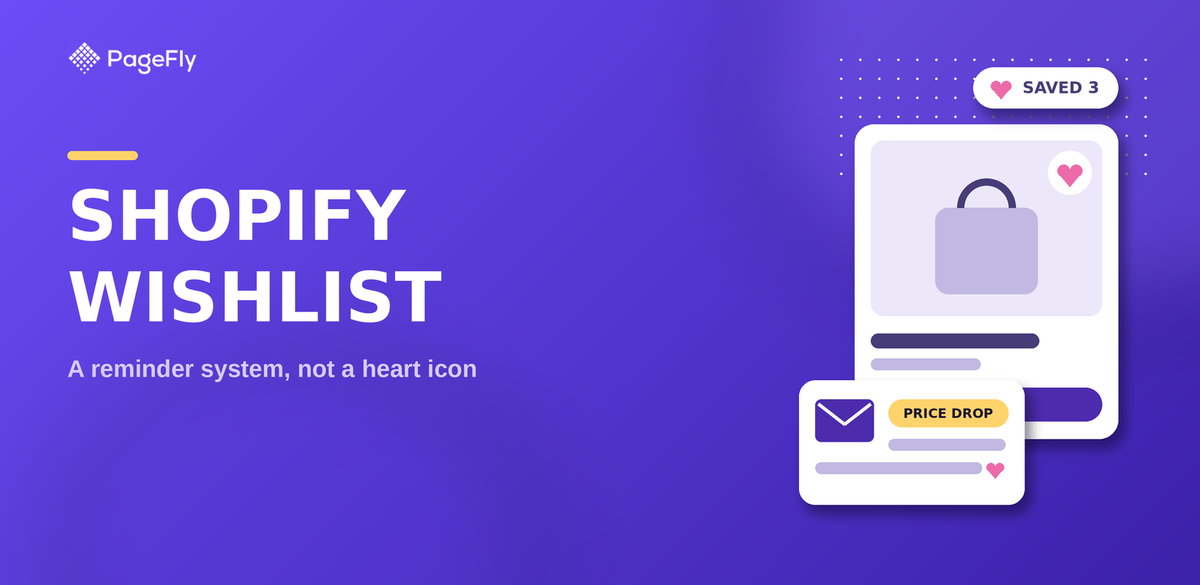 A Shopify Wishlist Is a Reminder System, Not a Heart Icon