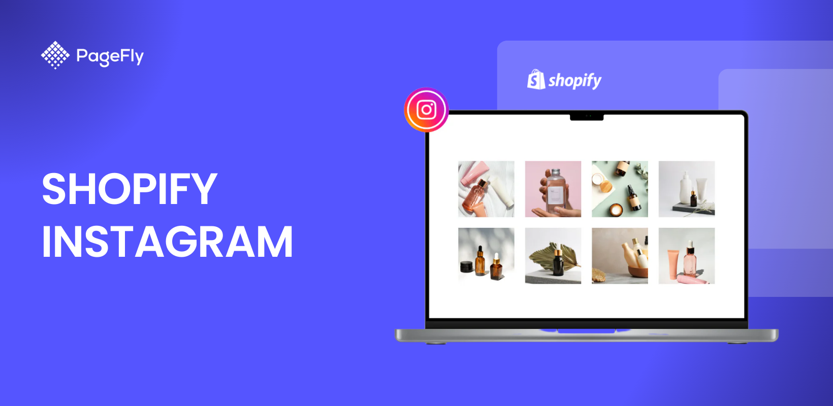 Shopifyインスタグラム統合：もっと売るための簡単ガイド