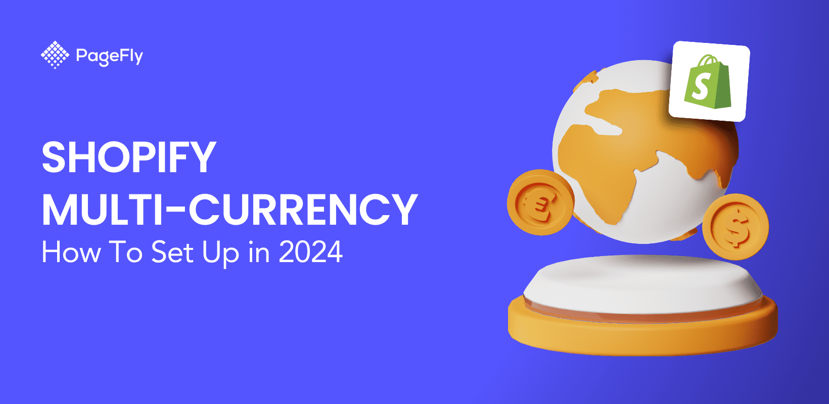 How to Set Up Shopify Multi-Currency in 2024?