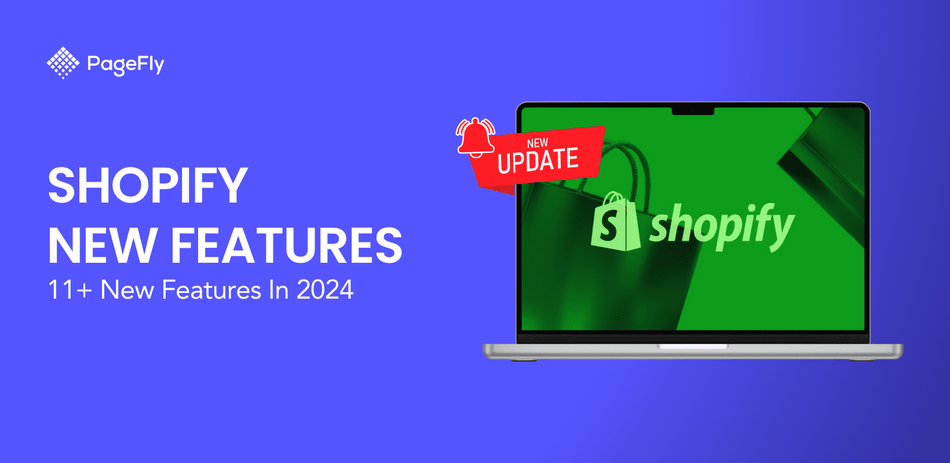 New Features Guide 11+ Shopify New Features to Checkout This Year