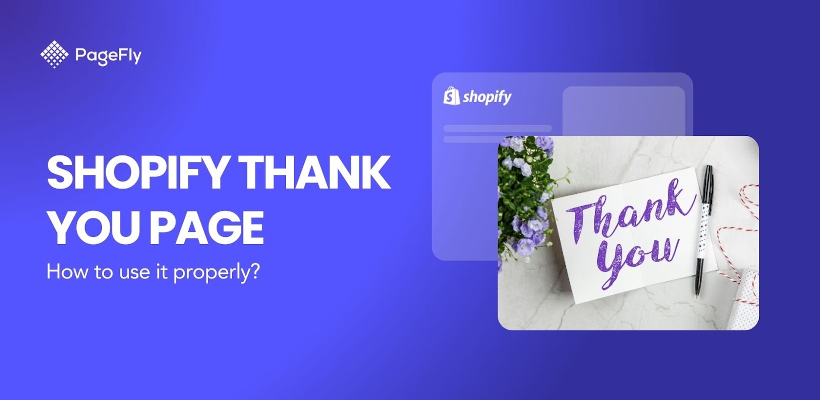 Shopify Thank You Page – How To Use It Properly?